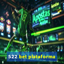 522 bet plataforma